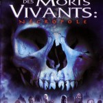 Le retour des morts-vivants 4 – Necropole